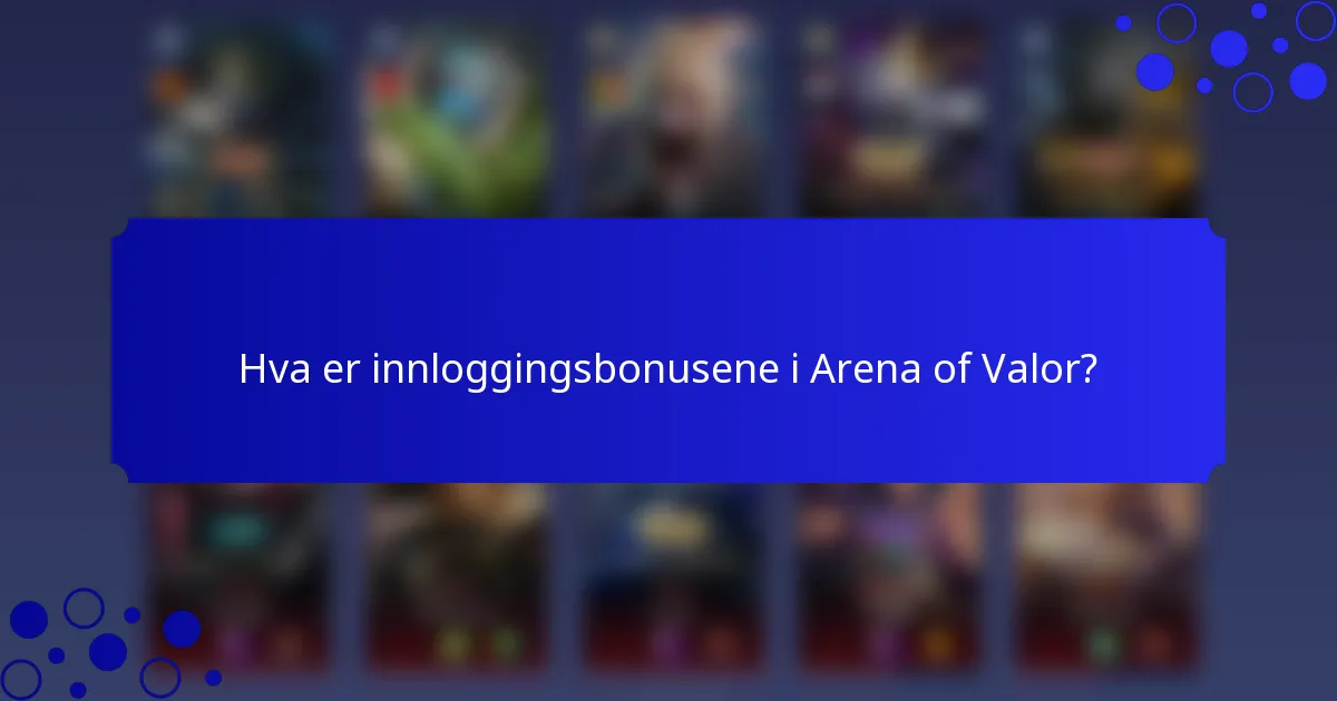 Hva er innloggingsbonusene i Arena of Valor?