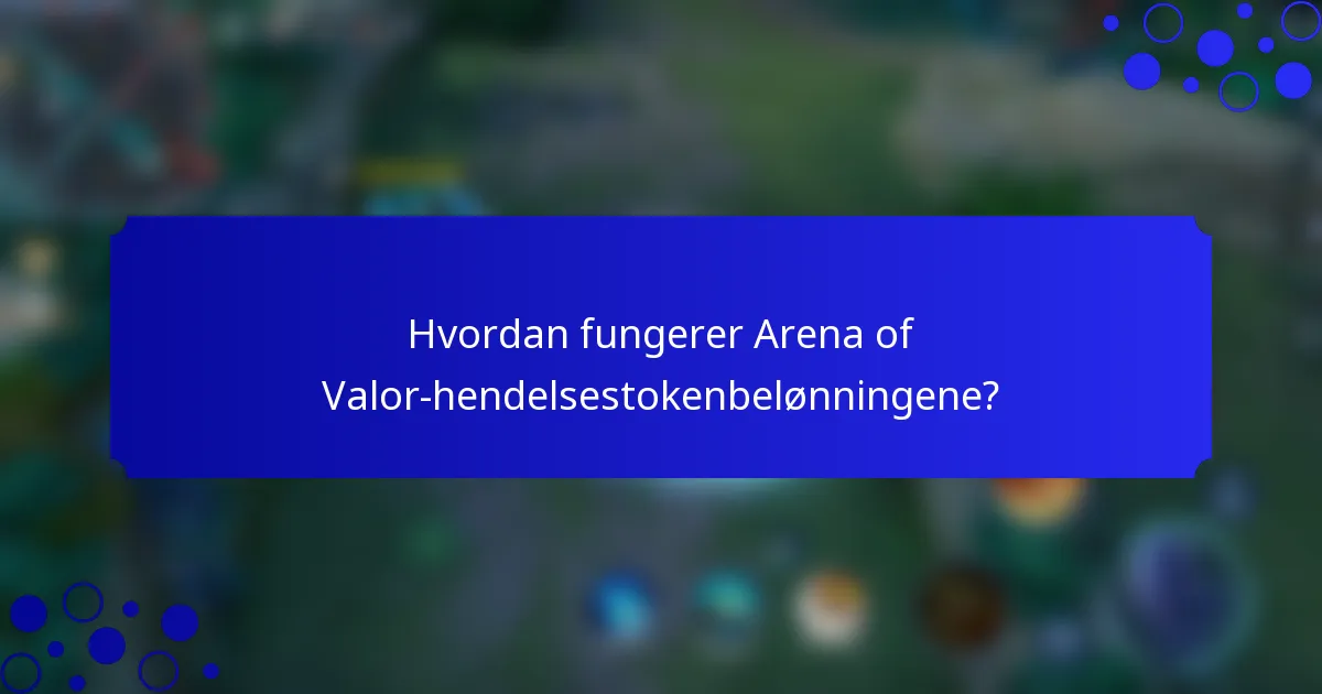 Hvordan fungerer Arena of Valor-hendelsestokenbelønningene?